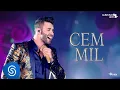 Download Lagu Gusttavo Lima - Cem Mil - DVD O Embaixador (Ao Vivo)