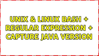 Unix Linux bash regular expression capture java version 2 Solutions
