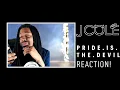 J. Cole - ​​p r i d e . i s . t h e . d e v i l REACTION!