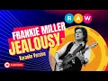 Download Lagu Frankie Miller - Jealousy (Karaoke Version)