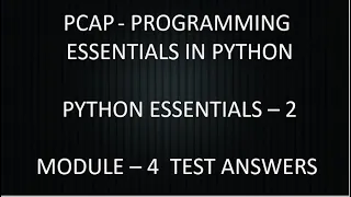 PCAP - PROGRAMMING ESSENTIALS IN PYTHON PYTHON ESSENTIALS