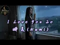 【English】Nami - I Love You So｜Chinese & English Lyrics CC Subtitles｜Moonlight Music