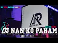 Download Lagu DJ NAN KO PAHAM REMIX BREAKBEAT TERBARU 2022 VIRAL TIKTOK INI YANG KALIAN CARI?