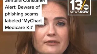 Sentara Consumer Alert Beware of phishing scams labeled MyChart Medicare Kit