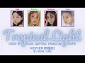 Download Lagu Kep1er (케플러) Tropical Light (Sung by YUJIN, XIAOTING, YOUNGEUN, YESEO) [CCL | Rom / Han / Eng]