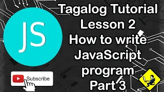 JavaScript Tagalog Tutorial Lesson 2 - How to write JavaScript program