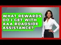 What Rewards Do I Get With AAA Roadside Assistance - Auto Coverage Explained