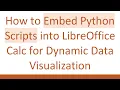 How to Embed Python Scripts into LibreOffice Calc for Dynamic Data Visualization