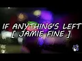 If Anything s Left - Jamie Fine