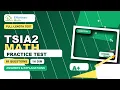 TSIA2 Math - Full-Length Timed Test with Answers
