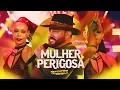 Download Lagu Mulher Perigosa -  O Garanhão Do Forró 