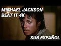 MICHAEL JACKSON - BEAT IT SUB ESPANOL 4K