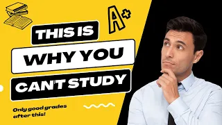 This Is Why You Can t Study - Revolutionize Your Study Habits