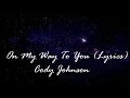 On My Way To You - Cody Johnson (Lyrics)