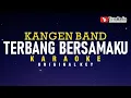 Download Lagu Terbang Bersamaku - Kangen Band (Karaoke)