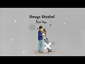 Shreya Ghoshal -  Bairi Piya  :  Slowed & Reverb Song 