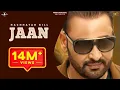 Download Lagu JAAN : NACHHATAR GILL | New Punjabi Songs 2016 | Latest Punjabi Songs 2016 | @Mad4Music1