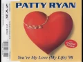 Download Lagu Patty Ryan - You're My Love (My Life) '98