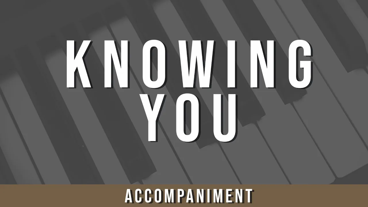 Knowing You | Accompaniment Knowing You | Accompaniment