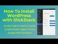 How To Install WordPress with SlickStack Enable Nginx FastCGI Cache Redis Object Cache LEMP