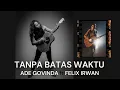 Download Lagu TANPA BATAS WAKTU | ADE GOVINDA FT FELIX
