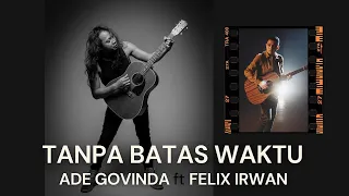 tanpa batas waktu ade govinda ft felix