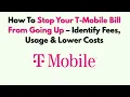 How To Stop Your T-Mobile Bill From Going Up - Identify Fees Usage Lower Costs