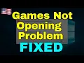 How to Fix Games Not Opening Windows 11
