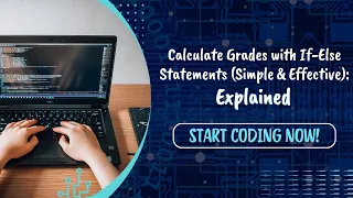 Calculate Grades with If-Else Statements Simple Effective