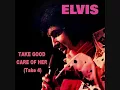 Elvis Presley - Take good Care Of Her (Take 4)