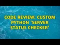 Code Review Custom Python Server Status Checker