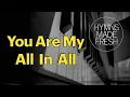 Download Lagu You Are My All In All - KARAOKE - Piano medium key