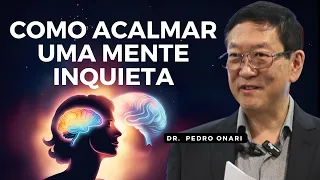 Como LIDAR com uma MENTE INQUIETA ? - Psicanálise Cristã com Pedro Onari