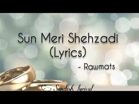 Download MP3 Sun Meri Shehzadi (Lyrics) 🎵 || Rawmats || Saaton Janam main tere || Sandesh Lyrical