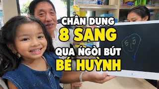 CHÂN DUNG 8 SANG...QUA NGÒI BÚT CỦA BÉ HUỲNH