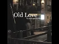 Old Love - yuji & putri dahlia