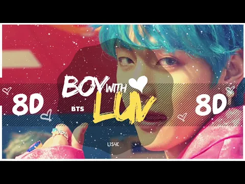 Download MP3 💜 [8D] BTS - BOY WITH LUV | BASS BOOSTED | [USE HEADPHONES 🎧] 작은 것들을 위한 시 | 방탄소년단