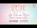 아이즈원 IZ*ONE - 라비앙로즈 (La Vie en Rose) (MAMA PREMIER KOREA) Lyrics (Romanization / HAN / ENG)