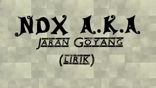 Download NDX A.K.A - Jaran Goyang (lirik) MP3