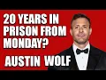 The Latest News 20 Years In Prison For Austin Wolf