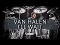 Van Halen - I'll Wait (Drum Cover)
