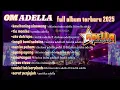 Download Lagu OM ADELLA FULL ALBUM TERBARU 2025