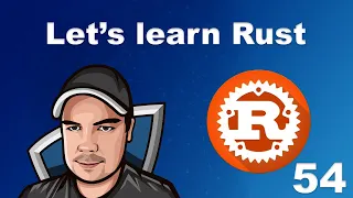Lets Learn Rust - 54