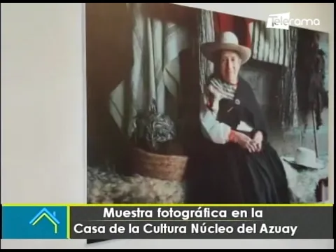 Muestra fotográfica en la casa de la Cultura Núcleo del Azuay