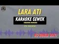 Download Lagu LARA ATI - ( KARAOKE RAMPAK TENGDUNG NGINCREK CEWEK ) HJ DUNIA WATI TARLING LAWAS MASIH ENAK