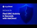 How Can You Detect UNC Activity in SaaS with Just One Click Use AskOmni