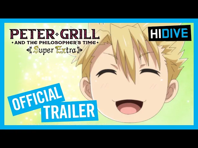 Peter Grill and the Philosopher’s Time - Super Extra!  Official Trailer