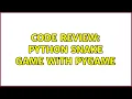 Code Review Python snake game with pygame 2 Solutions