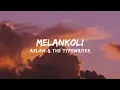 Azlan \u0026 The Typewriter - Melankoli (Lirik Video)