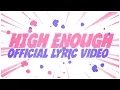 Lagu Justin Caruso - High Enough ft. Rosie Darling (Lyric Video)